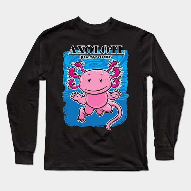 Axolotl Questions Long Sleeve T-Shirt by eShirtLabs